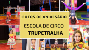 Read more about the article Festa Aniversário Escola Circo Trupetralha BH